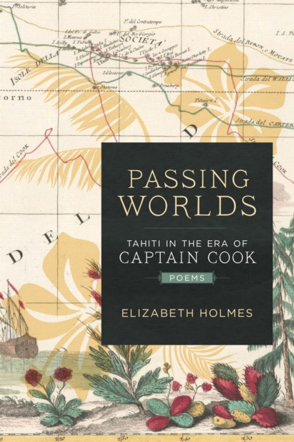 Passing Worlds : Tahiti in the Era of Captain Cook, EPUB eBook
