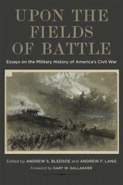 Upon the Fields of Battle : Essays on the Military History of America's Civil War, EPUB eBook