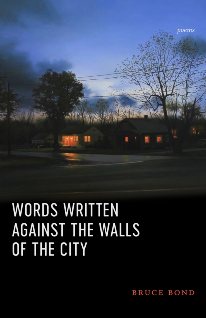 Words Written Against the Walls of the City : Poems, PDF eBook