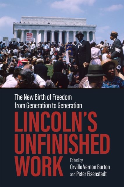 Lincoln's Unfinished Work : The New Birth of Freedom from Generation to Generation, EPUB eBook