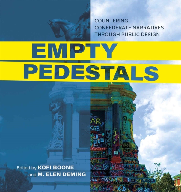 Empty Pedestals : Countering Confederate Narratives through Public Design, Hardback Book