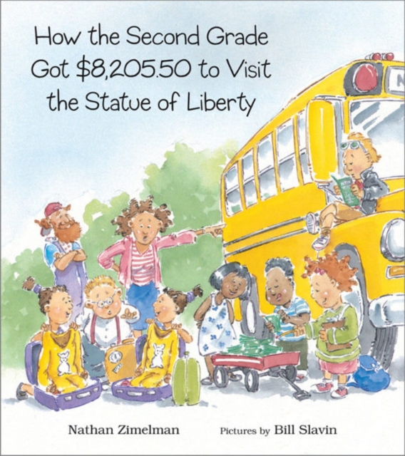 How the Second Grade Got $8,205.50 to Visit the Statue of Liberty, Hardback Book