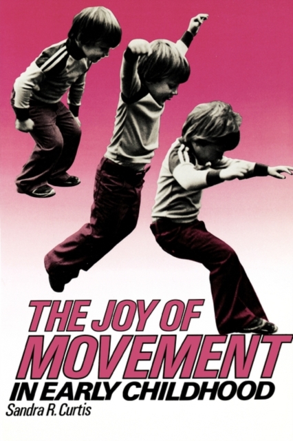The Joy of Movement in Early Childhood, Paperback / softback Book