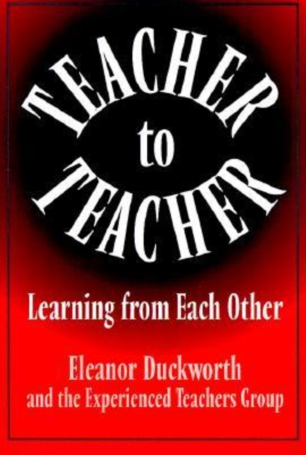 Teacher to Teacher : Learning from Each Other, Paperback / softback Book