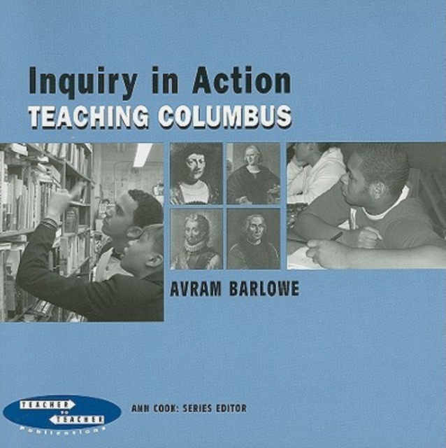 Inquiry in Action : Teaching Columbus, Paperback / softback Book