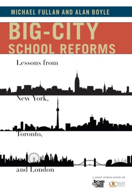 Big-City School Reforms : Lessons From New York, Toronto, and London, Paperback / softback Book