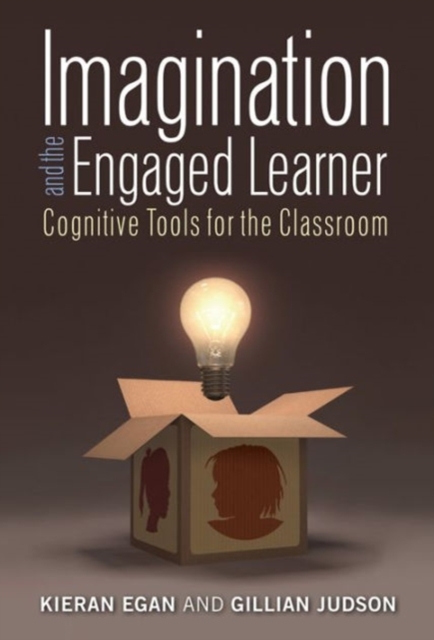 Imagination and the Engaged Learner : Cognitive Tools for the Classroom, Paperback / softback Book