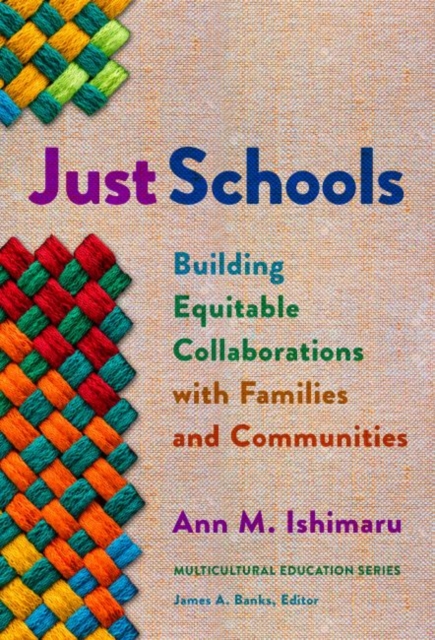 Just Schools : Building Equitable Collaborations with Families and Communities, Hardback Book