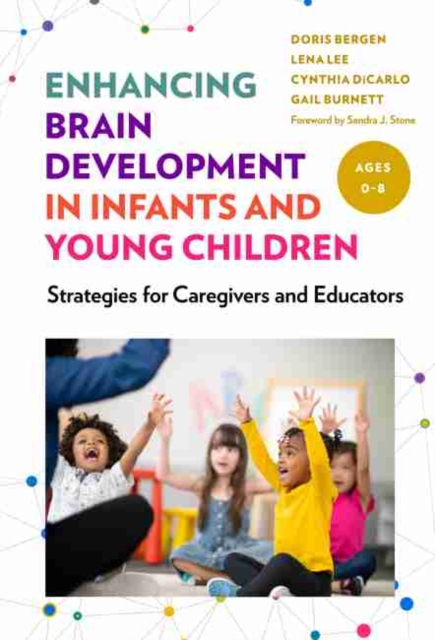 Enhancing Brain Development in Infants and Young Children : Strategies for Caregivers and Educators, Hardback Book
