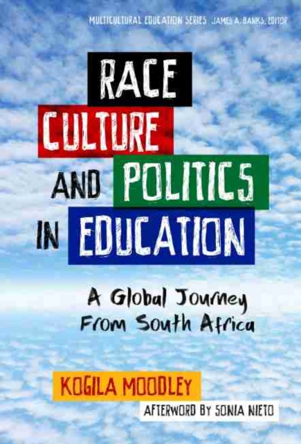 Race, Culture, and Politics in Education : A Global Journey From South Africa, Paperback / softback Book