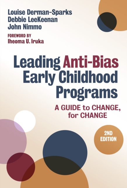 Leading Anti-Bias Early Childhood Programs : A Guide to Change, for Change, Paperback / softback Book