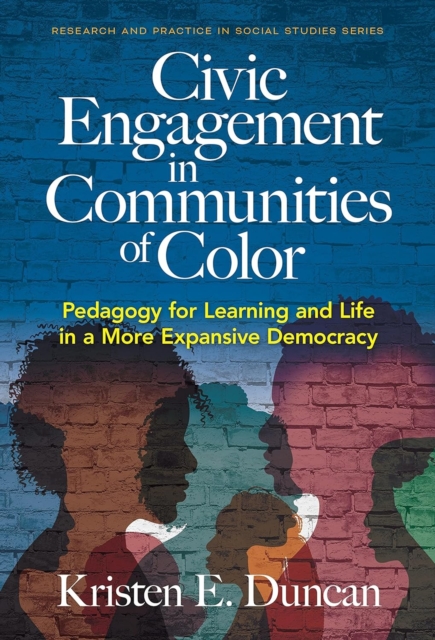 Civic Engagement in Communities of Color : Pedagogy for Learning and Life in a More Expansive Democracy, Paperback / softback Book