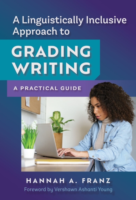 A Linguistically Inclusive Approach to Grading Writing : A Practical Guide, Paperback / softback Book