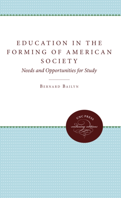 Education in the Forming of American Society : Needs and Opportunities for Study, EPUB eBook