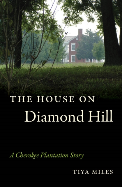 The House on Diamond Hill : A Cherokee Plantation Story, EPUB eBook