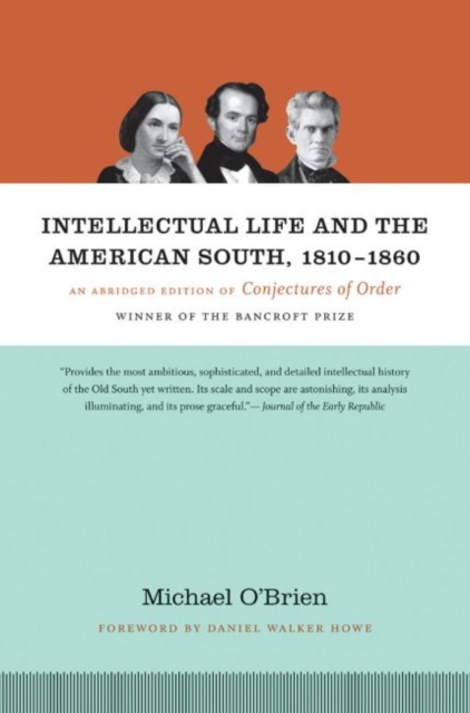 Intellectual Life and the American South, 1810-1860 : An Abridged Edition of Conjectures of Order, Paperback / softback Book