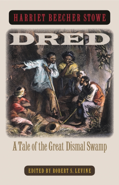 Dred : A Tale of the Great Dismal Swamp, EPUB eBook