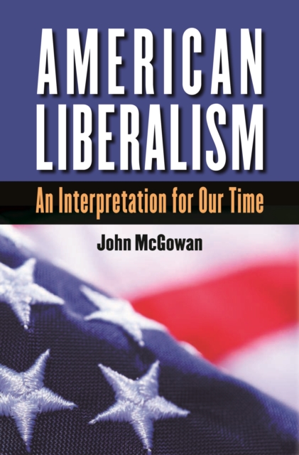 American Liberalism : An Interpretation for Our Time, EPUB eBook