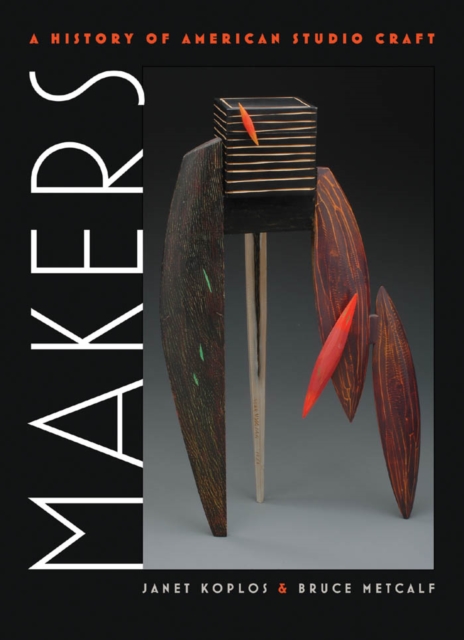 Makers : A History of American Studio Craft, EPUB eBook