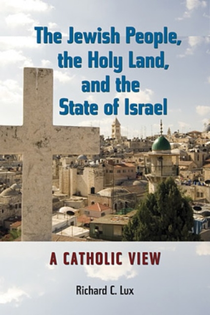 The Jewish People, the Holy Land, and the State of Israel : a Catholic View, Microfilm Book