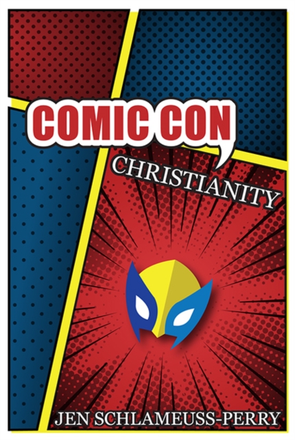 Comic Con Christianity, Paperback / softback Book