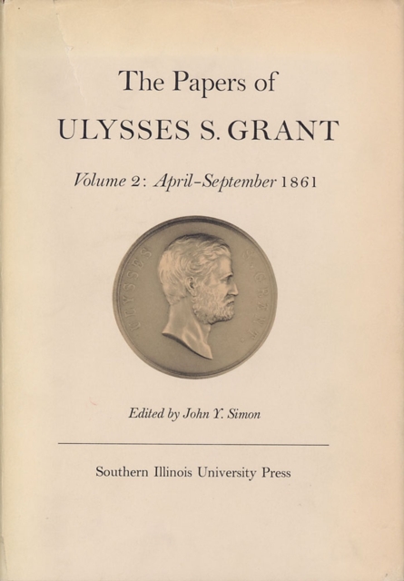 The Papers of Ulysses S. Grant, Volume 2, Hardback Book