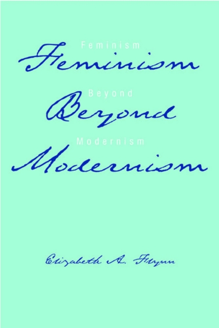 Feminism Beyond Modernism, Paperback / softback Book