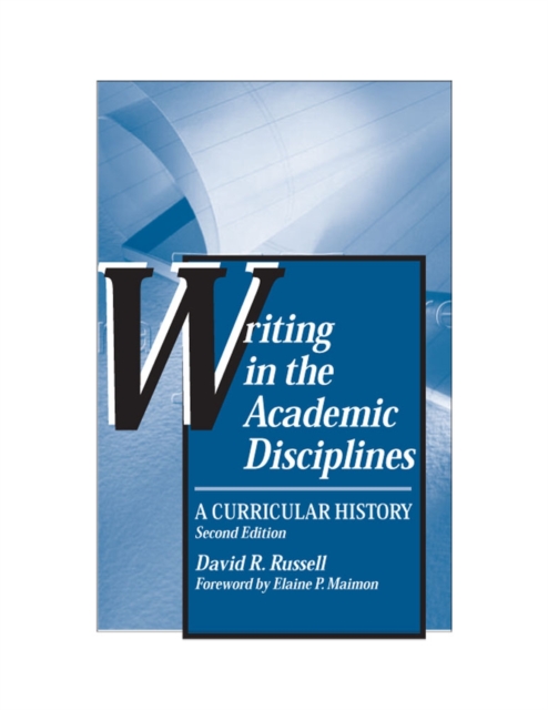 Writing in the Academic Disciplines : A Curricular History, Paperback / softback Book