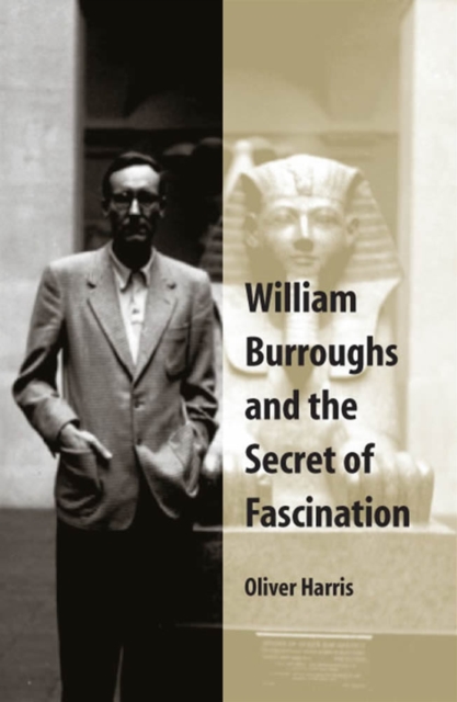 William Burroughs and the Secret of Fascination, Paperback / softback Book