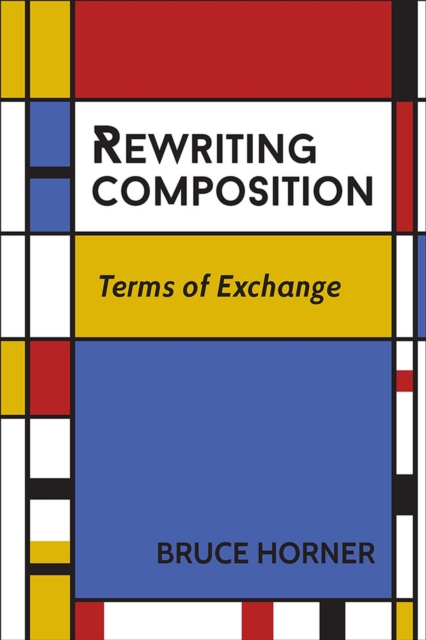 Rewriting Composition : Terms of Exchange, Paperback / softback Book