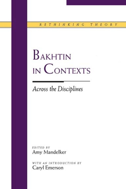 Bakhtin in Contexts : Across the Disciplines, Paperback / softback Book