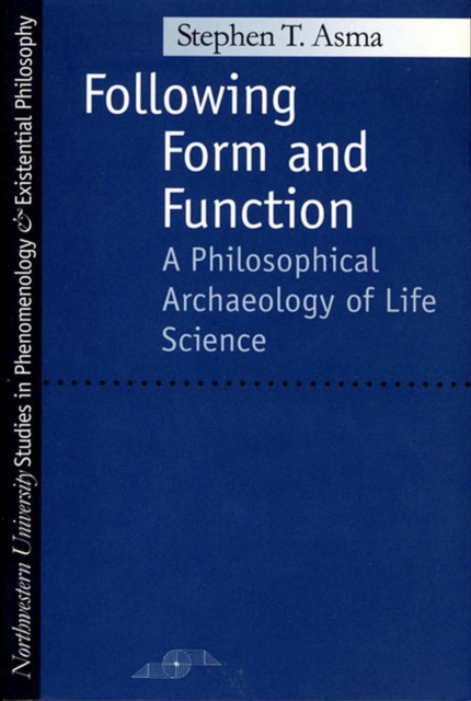 Following Form and Function : Philosophical Archaeology of Life Science, Paperback / softback Book