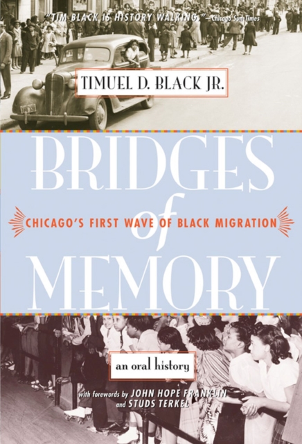 Bridges of Memory : Chicago's First Wave of Black Migration - An Oral History, Paperback / softback Book