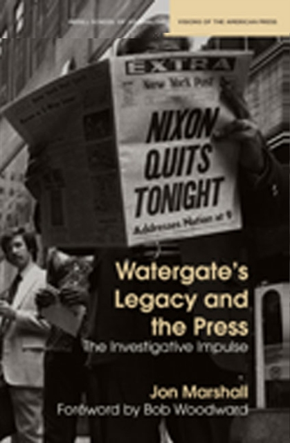Watergate's Legacy and the Press : The Investigative Impulse, Paperback / softback Book