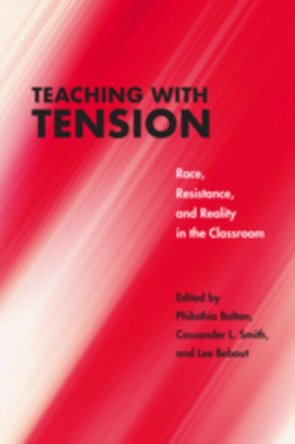 Teaching with Tension : Race, Resistance, and Reality in the Classroom, PDF eBook