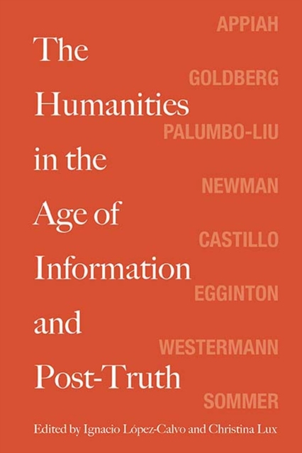 The Humanities in the Age of Information and Post-Truth, Paperback / softback Book