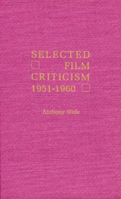 Selected Film Criticism : 1941-1950, Hardback Book