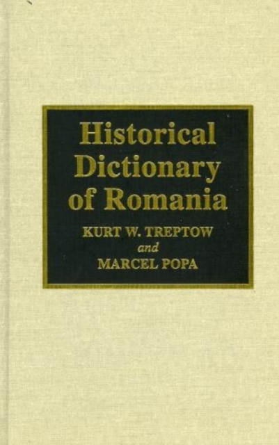Historical Dictionary of Romania, Hardback Book