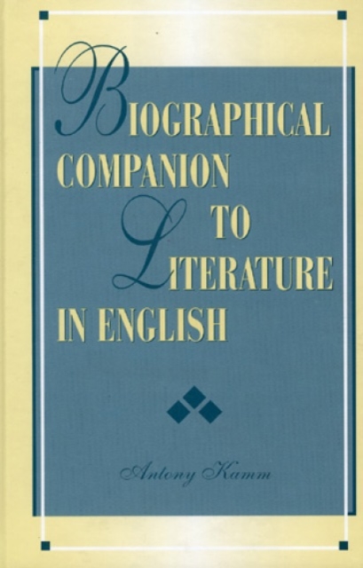 Biographical Companion to Literature in English, Hardback Book