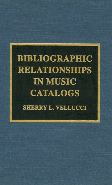 Bibliographic Relationships in Music Catalogs, Hardback Book
