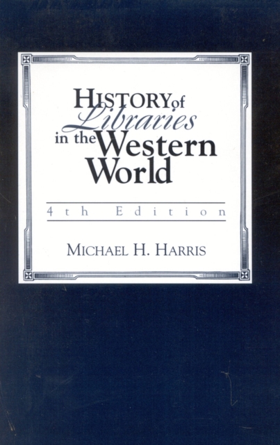 History of Libraries of the Western World, Paperback / softback Book