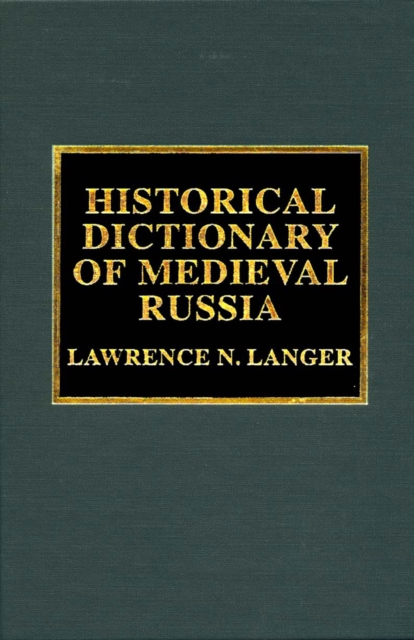 Historical Dictionary of Medieval Russia, Hardback Book