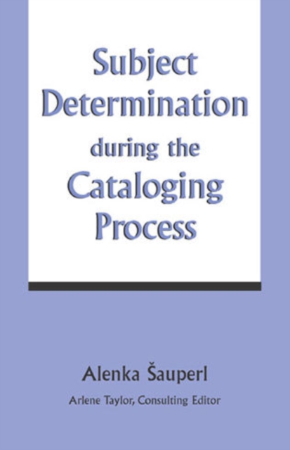 Subject Determination during the Cataloging Process, Hardback Book