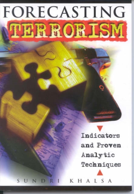 Forecasting Terrorism : Indicators and Proven Analytic Techniques, Mixed media product Book