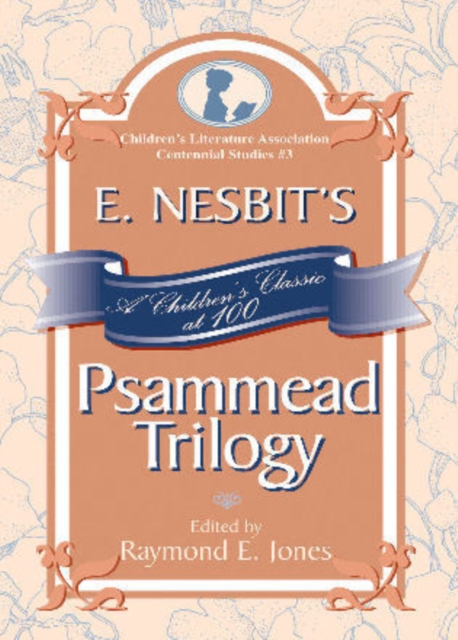 E. Nesbit's Psammead Trilogy : A Children's Classic at 100, Hardback Book
