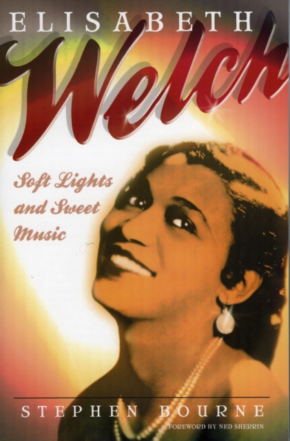 Elisabeth Welch : Soft Lights and Sweet Music, Paperback / softback Book