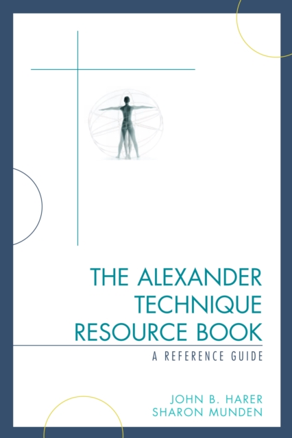 The Alexander Technique Resource Book : A Reference Guide, Paperback / softback Book