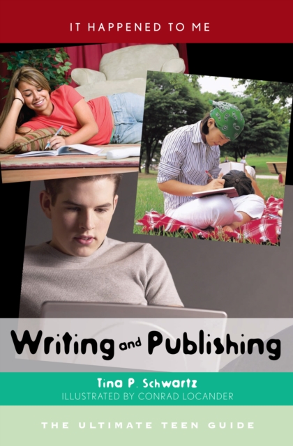 Writing and Publishing : The Ultimate Teen Guide, Hardback Book