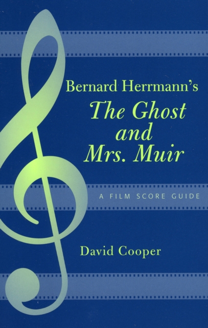 Bernard Herrmann's The Ghost and Mrs. Muir : A Film Score Guide, Paperback / softback Book