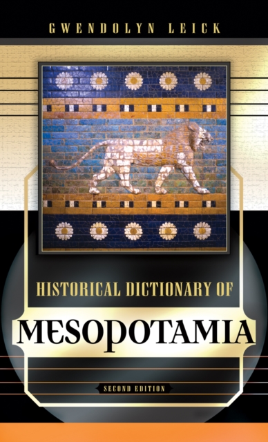 Historical Dictionary of Mesopotamia, Hardback Book